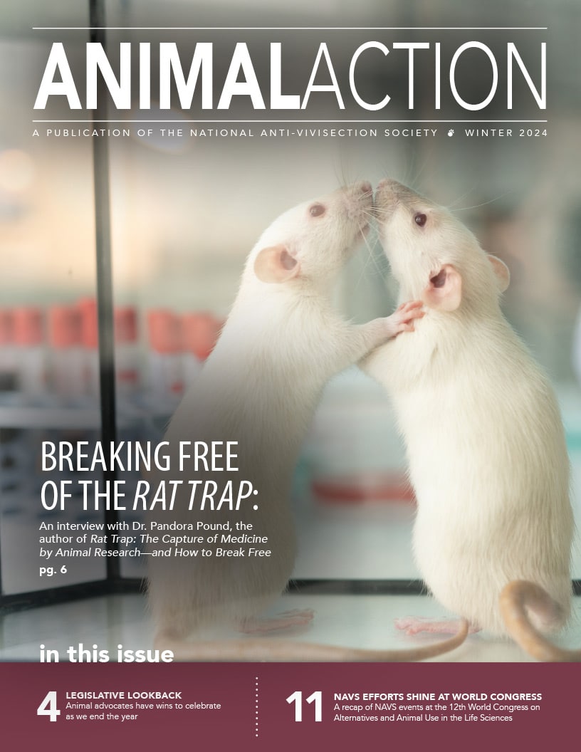 Animal Action Report Winter 2024 National Anti Vivisection Society   2024 AnimalAction Winter 